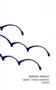 UPADKI Z NISKIEJ WYSOKOŚCI, MARCIN PAWLIK