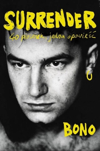 Surrender. 40 piosenek, jedna opowieść, Bono