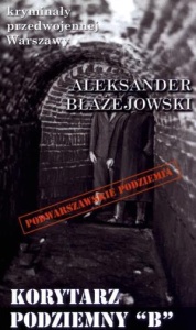 KORYTARZ PODZIEMNY B, ALEKSANDER BŁAŻEJOWSKI