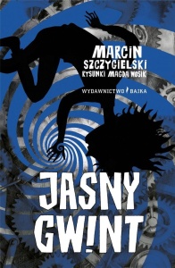 JASNY GWINT, MARCIN SZCZYGIELSKI