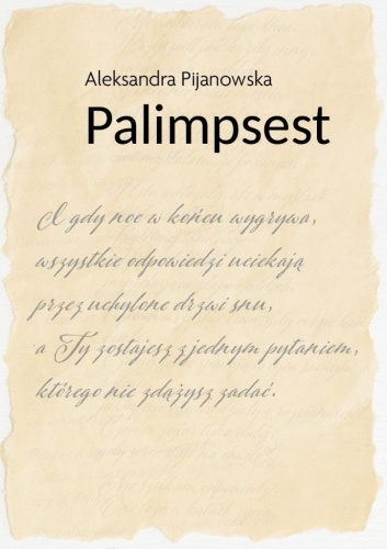 Palimpsest, Aleksandra Pijanowska