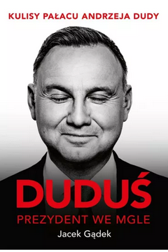 Screenshot 2025-03-31 at 14-18-21 Duduś. Prezydent we mgle Jacek Gądek książka TaniaKsiazka.pl.png