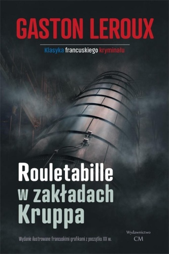 Rouletabille w zakładach Kruppa, Gaston Leroux