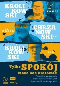 TYLKO SPOKÓJ MOŻE NAS URATOWAĆ