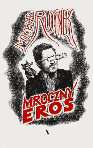 Mroczny Eros, Michał Rusinek