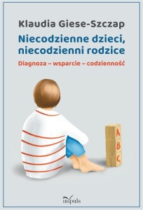 NIECODZIENNE DZIECI, NIECODZIENNI RODZICE