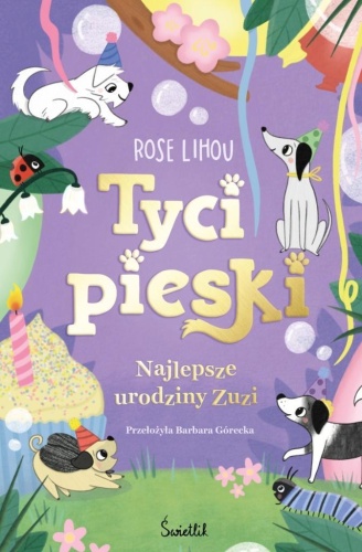 Tycipieski T.3 Najlepsze urodziny Zuzi, Rose Lihou
