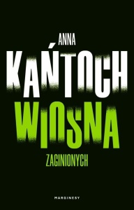 WIOSNA ZAGINIONYCH, ANNA KAŃTOCH