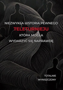 HISTORIA PEWNEGO TELETURNIEJU, KTÓRA MOGŁA...