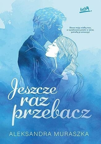 Jeszcze raz przebacz, Aleksandra Muraszka
