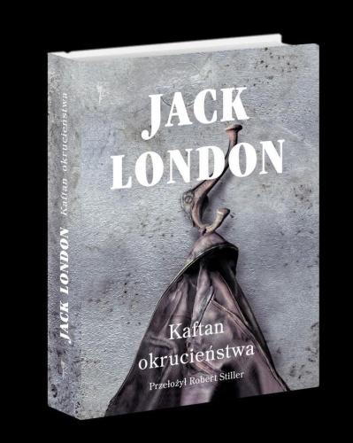 Kaftan okrucieństwa, Jack London