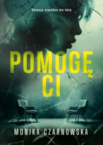 POMOGĘ CI, MONIKA CZARNOWSKA