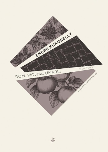Dom, wojna, umarli, Endre Kukorelly