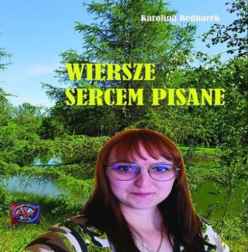 Wiersze sercem pisane, Karolina Bednarek