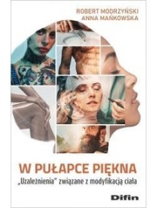 W PUŁAPCE PIĘKNA, ROBERT MODRZYŃSKI ANNA MAŃKOWSKA