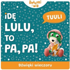 IDĘ LU-LU, TO PA-PA. DŹWIĘKI WIECZORU