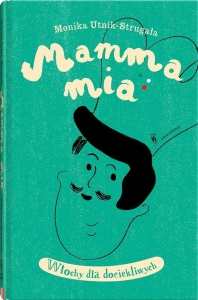 WŁOCHY DLA DOCIEKLIWYCH T.1 MAMMA MIA
