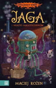 STRAŻNICY WRÓT. JAGA I MIASTO MAGOTECHNIKÓW