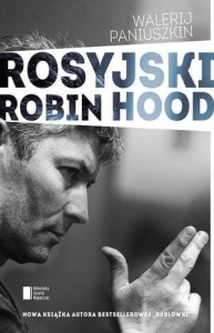 ROSYJSKI ROBIN HOOD, WALERIJ PANIUSZKIN