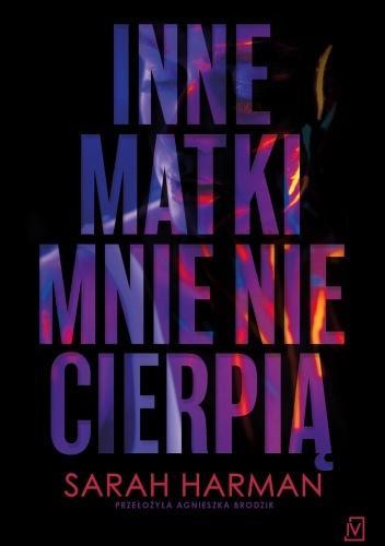 Inne matki mnie nie cierpią, Sarah Harman