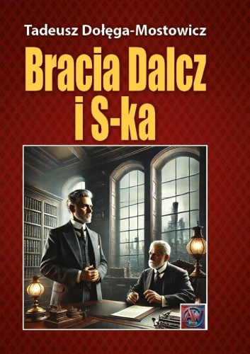 Bracia Dalcz i S-ka. TW, Tadeusz Dołęga-mostowicz