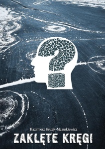 ZAKLĘTE KRĘGI, KAZIMIERZ HRUZIK-MAZURKIEWICZ