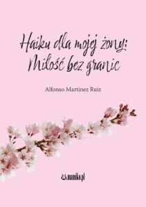 HAIKU DLA MOJEJ ŻONY: MIŁOŚĆ BEZ GRANIC