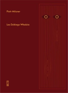 LAS DZIKIEGO WŁADZIA, PIOTR MITZNER