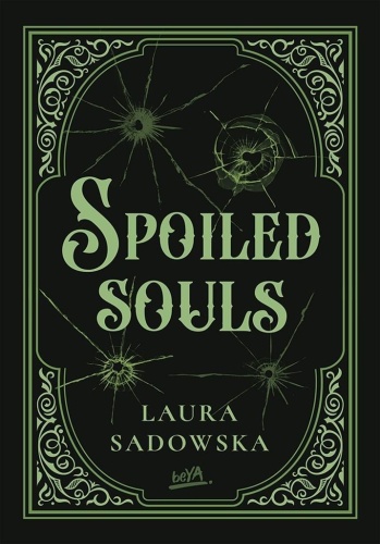 Spoiled souls, Laura Sadowska