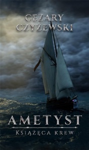 AMETYST. KSIĄŻĘCA KREW, CEZARY CZYŻEWSKI
