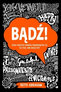 BĄDŹ! OSIEM PROSTYCH KROKÓW PROWADZĄCYCH CIĘ DO...