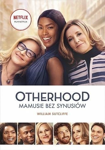 Otherhood. Mamusie bez synusiów, William Sutcliffe