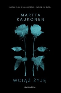 WCIĄŻ ŻYJĘ, MARTTA KAUKONEN