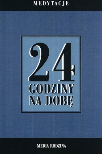24 godziny na dobę. Zbiór 366 medytacji...