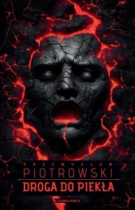 DROGA DO PIEKŁA, PRZEMYSŁAW PIOTROWSKI