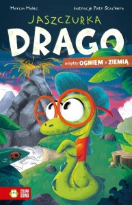 JASZCZURKA DRAGO. MIĘDZY OGNIEM A ZIEMIĄ