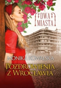 DWA MIASTA. POZDROWIENIA Z WROCŁAWIA
