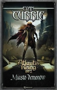ATLANTIS RISING T.2 MIASTO DEMONÓW, EVAN CURIE