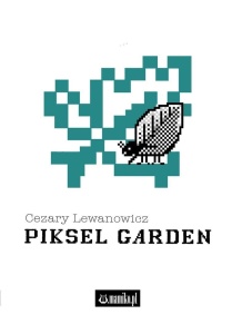 PIKSEL GARDEN, CEZARY LEWANOWICZ