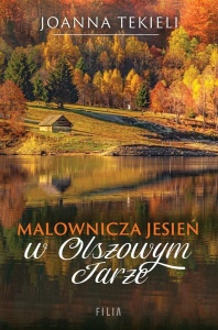 MALOWNICZA JESIEŃ W OLSZOWYM JARZE, JOANNA TEKIELI