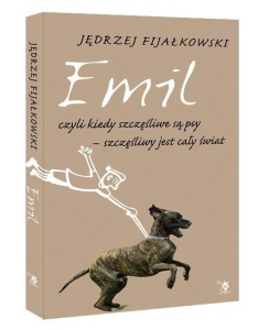 EMIL, CZYLI KIEDY SZCZĘŚLIWE SĄ PSY, SZCZĘŚLIWY...