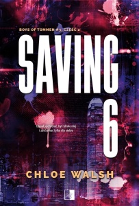 SAVING 6. CZĘŚĆ DRUGA, CHLOE WALSH
