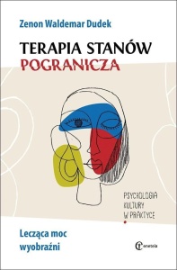 TERAPIA STANÓW POGRANICZA. LECZĄCA MOC WYOBRAŹNI