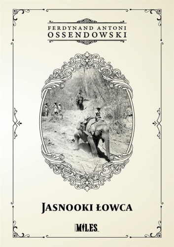 Jasnooki Łowca, Ferdynand Antoni Ossendowski