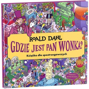 GDZIE JEST PAN WONKA?, ROALD DAHL