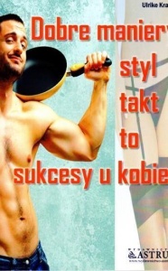 DOBRE MANIERY, STYL, TAKT TO SUKCESY U KOBIET