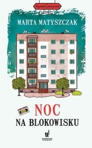 NOC NA BLOKOWISKU, MARTA MATYSZCZAK