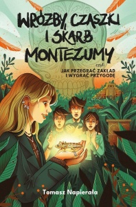 WRÓŻBY, CZASZKI I SKARB MONTEZUMY...