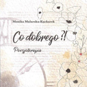 CO DOBREGO?! POEZJOTERAPIA