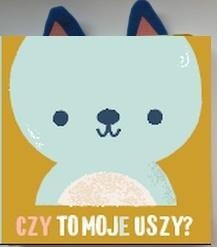 CZY TO MOJE USZY? MIŚ, PRACA ZBIOROWA